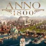 Anno 1800 Strategi Terbaik untuk Menaklukkan Dunia Industri