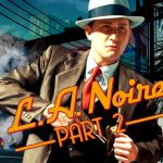 L.A. Noire: Mengungkap Misteri Kota Los Angeles Tahun 1947