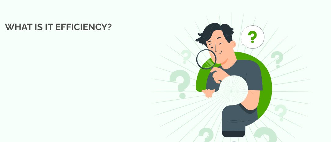 What is IT Efficiency?