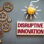 Disruptive Innovation