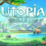 Utopia Origin